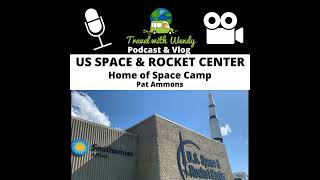 #23 US Space & Rocket Center - Home of Space Camp