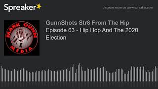 Episode 63 - Hip Hop And The 2020 Election