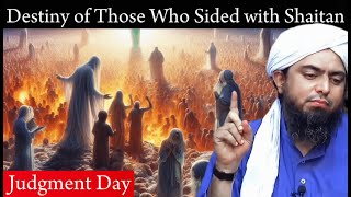 The Destiny of Those Who Sided with Shaitan || Must Watch || by Engineer Mohammad Ali Mirza