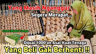 AMPUN YANG BELI GAK BERHENTI ASAL KUAT TENAGA Terbaru Modal Tempe Dibuat Unik Omset Jutaan.Ide Usaha