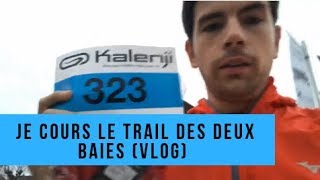 Episode 3 - VLOG Trail des deux baies (TD2B 42km) - 32ème