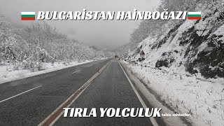 BULGARİSTAN KARLI HAİNBOĞAZINDA TIRLA YOLCULUK