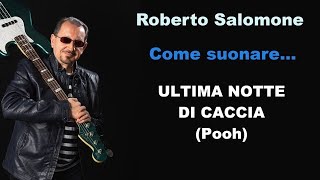 Tutorial "ULTIMA NOTTE DI CACCIA" (Pooh) - bassline by Roberto Salomone