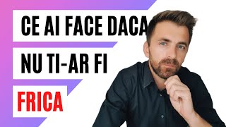 Ce ai face daca nu ti-ar fi frica? - Adrian Nastase