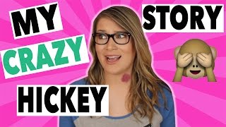 MY CRAZY HICKEY STORY | STORYTIME