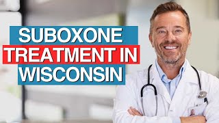 Suboxone Treatment in Wisconsin - SuboxoneDoctor.com