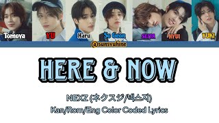 NEXZ HERE & NOW COLOR CODED LYRICS (KAN/ROM/ENG)