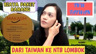 Biaya Paket Barang Dari Taiwan  Ke Indonesia tujuan NTB Lombok//cerita tkw taiwan