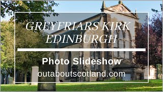 Greyfriars Kirk, Edinburgh - Photo Slideshow