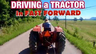 DRIVING a TRACTOR in FAST FORWARD