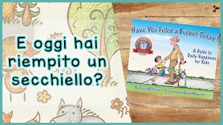 STORIE per bambini per apprendere e sognare | E oggi hai riempito un secchiello?