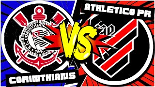 CORINTHIANS VS ATHLETICO PR - RODADA 31 DO BRASILEIRÃO 2023!