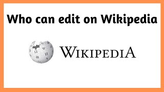 Wikipedia editing rules in a nutshell || Who can edit on Wikipedia  ||