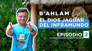 B'ahlam, el dios jaguar del inframundo | Río Secreto #AlNatural | Ep. 2 - Temp. 2