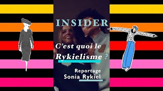 Insider Sonia Rykiel : c'est quoi le Rykielisme ?