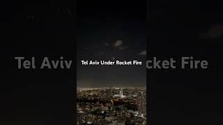 Tel Aviv under rocket fire.