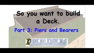 So you want to build a deck, Part 3 Piers and Bearers