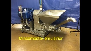 Mincemaster emulsifier