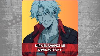 MIRA EL AVANCE DE "DEVIL MAY CRY"