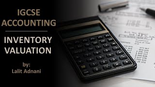 Accounting for IGCSE - Video 29 - Inventory Valuation