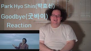 Reaction! Park Hyo Shin(박효신)  - Goodbye(굿바이)