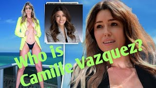 Who is Camille Vasquez?