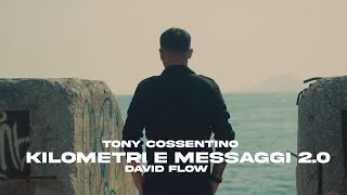 Tony Cossentino Ft. David Flow - Kilometri E Messaggi 2.0 (Video Ufficiale 2021)