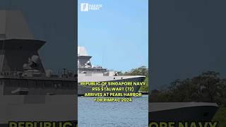 Republic of Singapore Navy Frigate RSS Stalwart (72) Arrives at Pearl Harbor for RIMPAC 2024