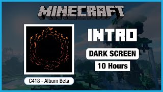 🎧  Minecraft C418: Intro | Minecraft Music | 10 Hours in Dark Screen