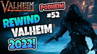 A look back at 2022! - Podheim #52 Jiroc's Valheim Podcast (FULL VERSION)