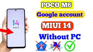 Poco M6 5G FRP Bypass Miui 14 _ New Method _ Poco M6 5G Google Account Bypass Without Pc