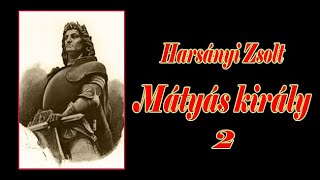 Harsányi Zsolt -  Mátyás Király 2