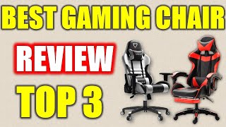 Best Gaming Chair 2022 - Top 3 Picks