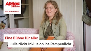 Julia rückt Inklusion ins Rampenlicht 🎭 | #OrteFürAlle