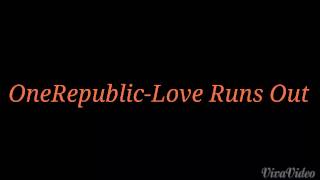 OneRepublic-Love Runs Out