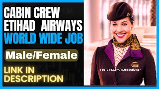 Etihad Airways Cabin Crew Job Abu Dhabi, Dubai and Other 2023