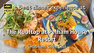 Best dinner experience at Cape Cod - The Rooftop at Pelham House Resort