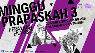 PERAYAAN EKARISTI HARI MINGGU PRAPASKAH III / C – Minggu, 20 Maret 2022 pkl. 08.00 WIB