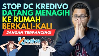 STOP DC KREDIVO DATANG MENAGIH KE RUMAH BERKALI KALI, JANGAN TERPANCING !