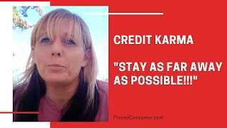 Credit Karma Reviews "Stay as far away as possible!!!"