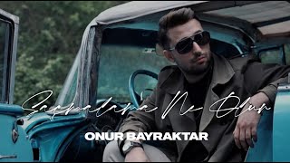 M.Onur Bayraktar - Saçmalama Ne Olur