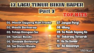 TOP HITS LAGU TIMUR YANG BIKIN BAPAER PART 3 || MUSIK POPULER 2021