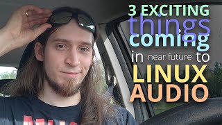 3 things in Linux Audio I'm excited about in late 2020