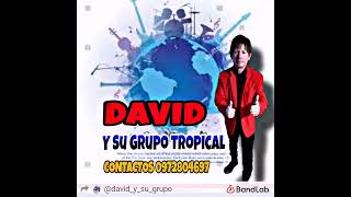 David Y Su Grupo Tropical - Chiquitita