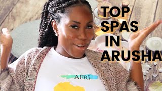 TOP SPAS IN ARUSHA TANZANIA 丨BUDGET FRIENDLY OPTION 丨[VLOG]