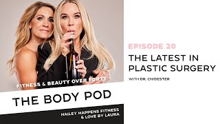 The Body Pod Episode 20 The Latest in Plastic Surgery with Dr. Chidester