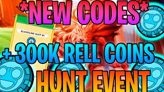 * NEW CODES *  EVENT HUNT💕 300K RELLCOINS and 500 SPINS 💕 , and SHINDO LIFE