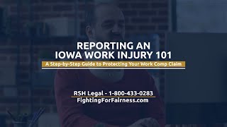 Reporting an Iowa Work Injury 101: A Step-by-Step Guide to Protecting Your Work Comp Claim