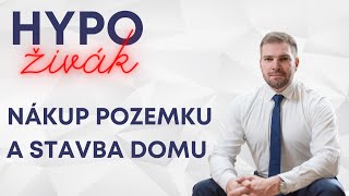 Financování nákupu pozemku a výstavby domu - Hypoživák