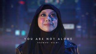 Hazwani Helmi - YANA (You Are Not Alone)